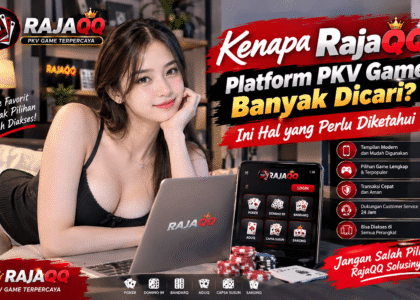 Kenapa RajaQQ Platform PKV Game Banyak Dicari